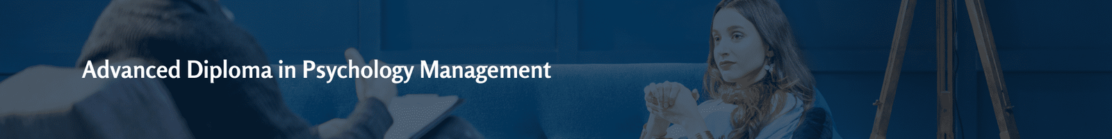 Adv Diploma in Psychology Management