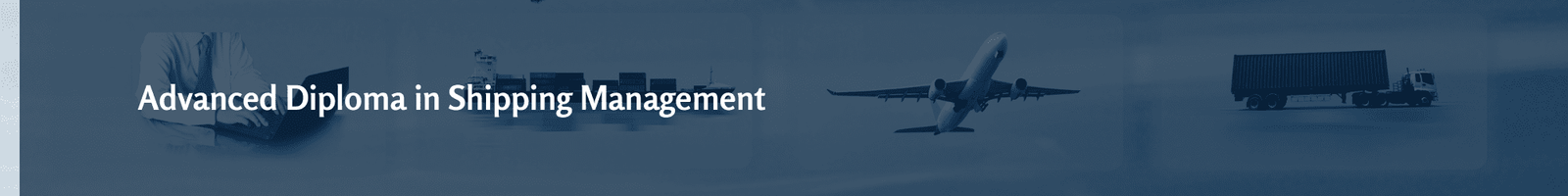 Adv Diploma in Shipping Management