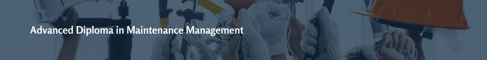 Advanced Diploma in Maintenance Management