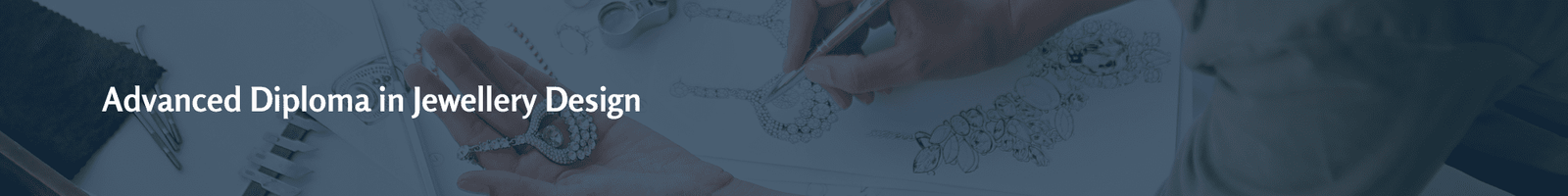 Adv Diploma in Jewellery Design