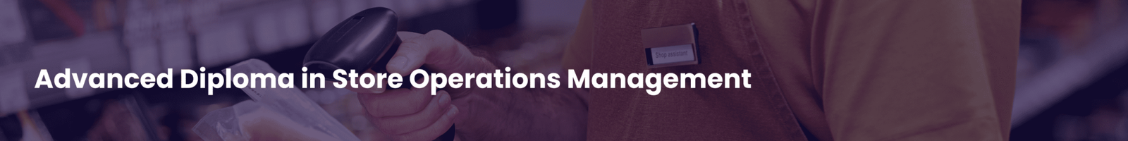 Adv Diploma in Store Operations Management