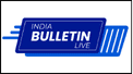 India bulletin live